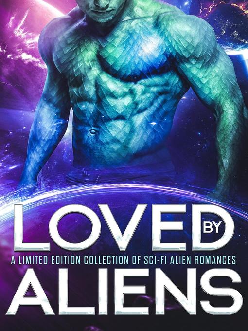 Title details for Loved by Aliens by Grace Goodwin - Wait list